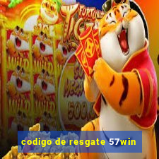 codigo de resgate 57win